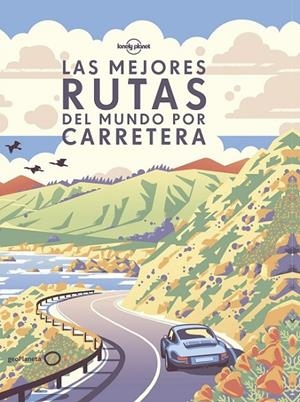 MEJORES RUTAS DEL MUNDO POR CARRETERA, LAS | 9788408190646