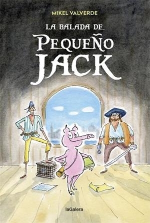 BALADA DE PEQUEÑO JACK, LA | 9788424663353 | VALVERDE, MIKEL