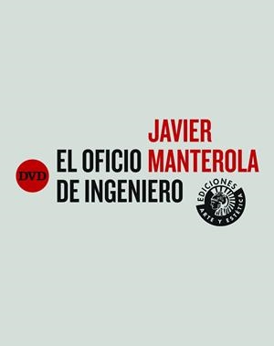 JAVIER MANTEROLA. EL OFICIO DE INGENIERO | 9788494461545 | MANTEROLA ARMISEN, JAVIER