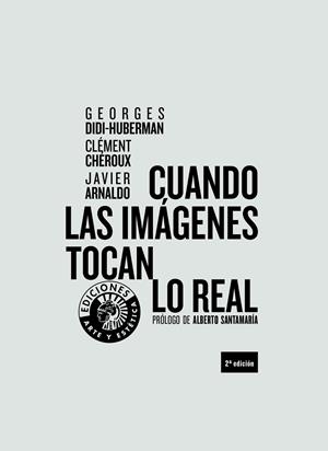 CUANDO LAS IMÁGENES TOCAN LO REAL (2ª EDICIÓN) | 9788494775239 | ARNALDO ALCUBILLA, FRANCISCO JAVIER