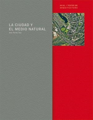 CIUDAD Y EL MEDIO NATURAL | 9788446016571 | FARIÑA TOJO, JOSE