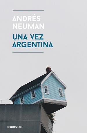 VEZ ARGENTINA, UNA | 9788466345538 | NEUMAN, ANDRÉS