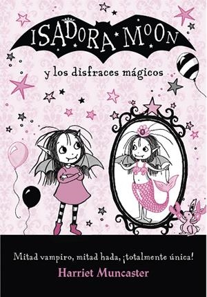ISADORA MOON Y LOS DISFRACES MÁGICOS | 9788420487649 | MUNCASTER, HARRIET