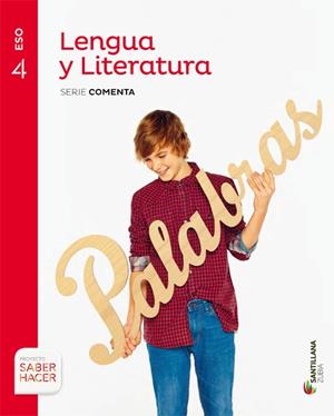LENGUA Y LITERATURA SERIE COMENTA 4 ESO SABER HACER | 9788491081531 | VARIOS AUTORES