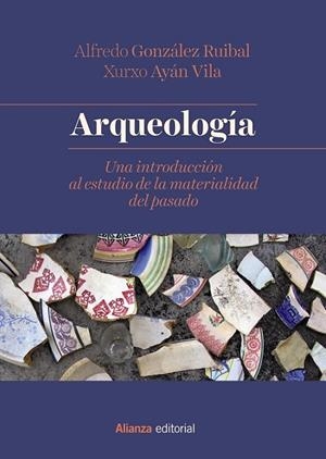 ARQUEOLOGÍA | 9788491812357 | GONZÁLEZ RUIBAL, ALFREDO / AYÁN VILA, XURXO