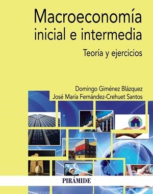 MACROECONOMÍA INICIAL E INTERMEDIA | 9788436839593 | GIMÉNEZ BLÁZQUEZ, DOMINGO / FERNÁNDEZ-CREHUET SANTOS, JOSÉ MARÍA