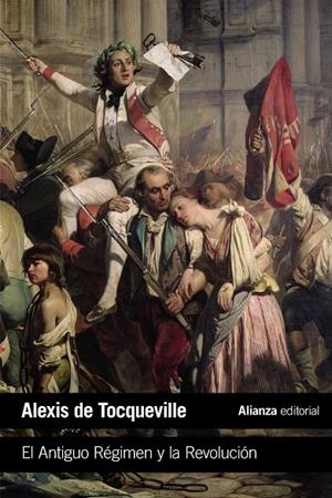 ANTIGUO RÉGIMEN Y LA REVOLUCIÓN, EL | 9788491812265 | TOCQUEVILLE, ALEXIS DE