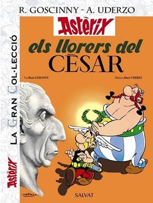 GC ASTÈRIX 18: ELS LLORERS DEL CÈSAR (LA GRAN COL·LECCIÓ) | 9788469624517 | GOSCINNY, RENE / UDERZO, ALBERT
