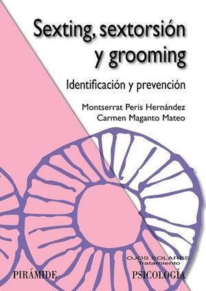 SEXTING, SEXTORSIÓN Y GROOMING | 9788436839678 | PERIS HERNÁNDEZ, MONTSERRAT / MAGANTO MATEO, CARMEN
