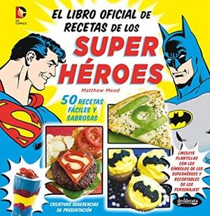 LIBRO OFICIAL DE RECETAS DE LOS SUPER HÉROES, EL | 9788415094173 | MEAD, MATTHEW