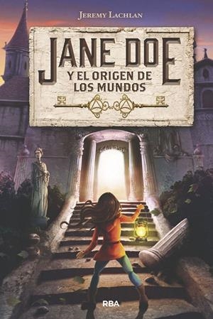 JANE DOE Y EL ORIGEN DE LOS MUNDOS | 9788427213951 | LACHLAN, JEREMY