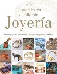 PRÁCTICA EN EL TALLER DE JOYERÍA, LA | 9788416851706 | MUNRO, FRIEDA