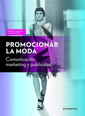 PROMOCIONAR LA MODA | 9788416851744 | GRAHAM, BARBARA