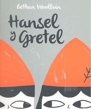 HANSEL Y GRETEL | 9788494795176 | WOOLLVIN, BETHAN