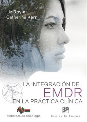 INTEGRACIÓN DEL EMDR EN LA PRÁCTICA CLINICA | 9788433029966 | ROYLE, LIZ / KERR, CATHERINE