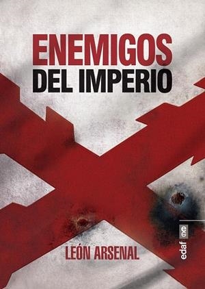 ENEMIGOS DEL IMPERIO | 9788441438828 | ARSENAL, LEÓN