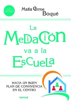 MEDIACIÓN VA A LA ESCUELA, LA | 9788427724938 | BOQUÉ, MARIA CARME