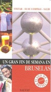 BRUSELAS : UN GRAN FIN DE SEMANA [2008] | 9788421681268 | SALVAT
