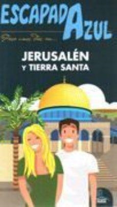 JERUSALÉN Y TIERRA SANTA : ESCAPADA AZUL [2012] | 9788480238847 | ESCAPADA AZUL