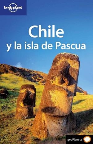 CHILE Y LA ISLA DE PASCUA : LONELY PLANET [2009] | 9788408082910 | LONELY PLANET