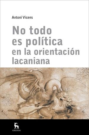 NO TODO ES POLÍTICA EN ORIENTACIÓN LACANIANA | 9788424938376 | VICENS, ANTONI