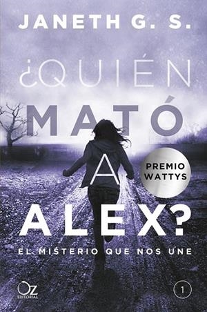 ¿QUIÉN MATÓ A ALEX? EL MISTERIO QUE NOS UNE | 9788416224548 | G. S., JANETH