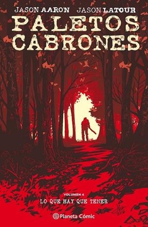 PALETOS CABRONES 04 : LO QUE HAY QUE TENER | 9788491461449 | AARON, JASON / LATOUR, JASON