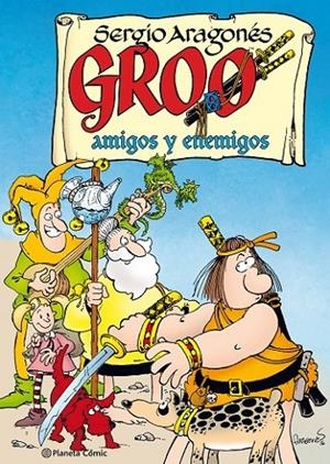 GROO : AMIGOS Y ENEMIGOS | 9788491469933 | ARAGONES, SERGIO