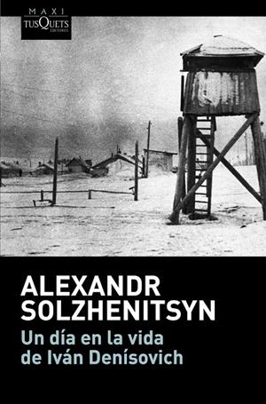 DÍA EN LA VIDA DE IVÁN DENÍSOVICH, UN | 9788490665824 | SOLZHENITSYN, ALEXANDR