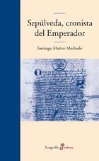 SEPÚLVEDA, CRONISTA DEL EMPERADOR | 9788435010726 | MUÑOZ MACHADO, SANTIAGO