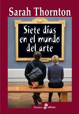 SIETE DÍAS EN EL MUNDO DEL ARTE | 9788435027007 | THORNTON, SARAH