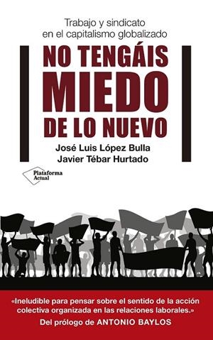NO TENGÁIS MIEDO DE LO NUEVO | 9788417002633 | LÓPEZ BULLA, JOSÉ LUIS / TÉBAR HURTADO, JAVIER