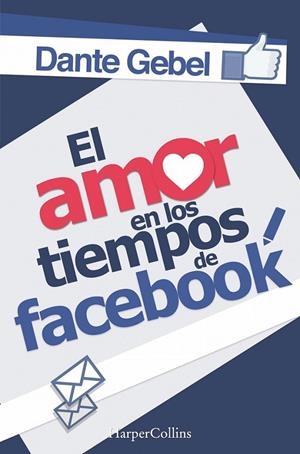 AMOR EN LOS TIEMPOS DE FACEBOOK, EL | 9788491390855 | GEBEL, DANTE