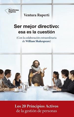 SER MEJOR DIRECTIVO : ESA ES LA CUESTIÓN | 9788417002756 | RUPERTI SALVANY, VENTURA