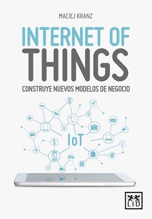 INTERNET OF THINGS | 9788416894888 | KRANZ, MACIEJ