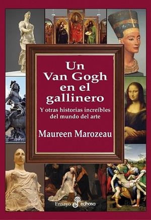 VAN GOGH EN EL GALLINERO, UN. HISTORIAS INCREÍBLES DEL MUNDO DEL ARTE | 9788435027427 | MAROZEAU, MAUREEN
