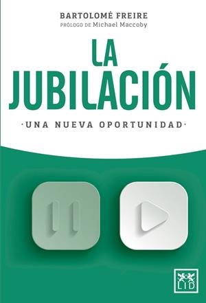 JUBILACIÓN, LA : UNA NUEVA OPORTUNIDAD | 9788416894864 | FREIRE, BARTOLOMÉ