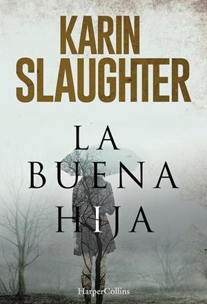 BUENA HIJA, LA | 9788491391654 | SLAUGHTER, KARIN