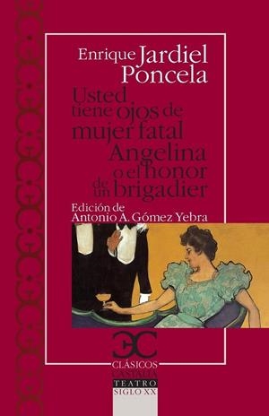 USTED TIENE OJOS DE MUJER FATAL / ANGELINA O EL HONOR DE UN BRIGADIER | 9788497405010 | JARDIEL PONCELA, ENRIQUE