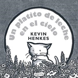 PLATITO DE LECHE EN EL CIELO, UN | 9788417222024 | HENKES, KEVIN