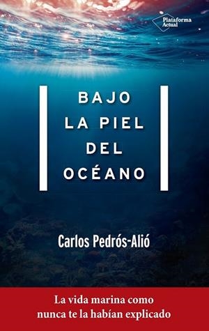 BAJO LA PIEL DEL OCÉANO | 9788417114022 | PEDRÓS-ALIÓ, CARLOS