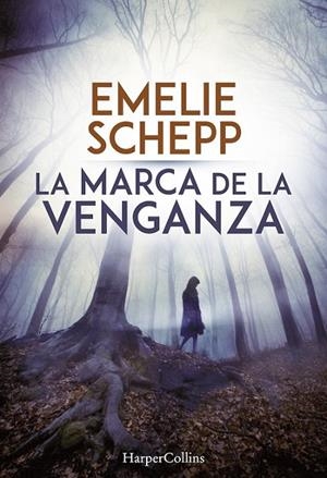 MARCA DE LA VENGANZA, LA | 9788491391692 | SCHEPP, EMELIE