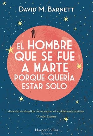 HOMBRE QUE SE FUE A MARTE PORQUE QUERÍA ESTAR SOLO, EL | 9788491392057 | BARNETT, DAVID M.