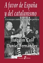 A FAVOR DE ESPAÑA Y DEL CATALANISMO | 9788435025980 | COLL, JOAQUIM / FERNÁNDEZ, DANIEL