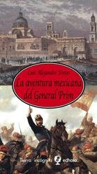 AVENTURA MEXICANA DEL GENERAL PRIM, LA | 9788435039833 | ALEJANDRE SINTES, LUIS