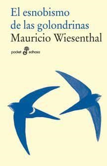 ESNOBISMO DE LAS GOLONDRINAS, EL | 9788435018494 | WIESENTHAL, MAURICIO