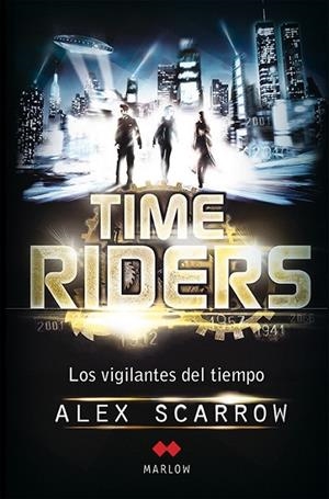 TIMERIDERS 01 : LOS VIGILANTES DEL TIEMPO | 9788492472420 | SCARROW, ALEX