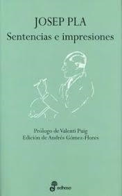 SENTENCIAS E IMPRESIONES | 9788435091633 | PLA, JOSEP