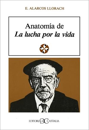 ANATOMÍA DE LA LUCHA POR LA VIDA | 9788470393990 | ALARCOS LLORACH, EMILIO