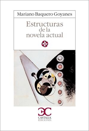 ESTRUCTURAS DE LA NOVELA ACTUAL | 9788470395505 | BAQUERO GOYANES, MARIANO